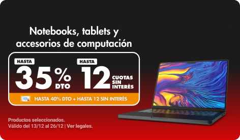 Hasta 35% y Hasta 12CSI en Notebook,  Tablet y más