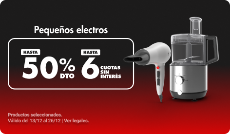 Hasta 50%  y Hasta 6CSI en Pequeños Electros