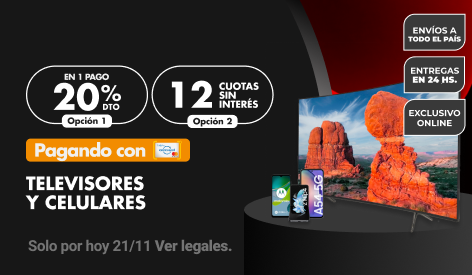 20% en un pago o 12CSI en Televisores y Celulares