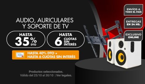 Hasta 35% y Hasta 6CSI en Audio y más